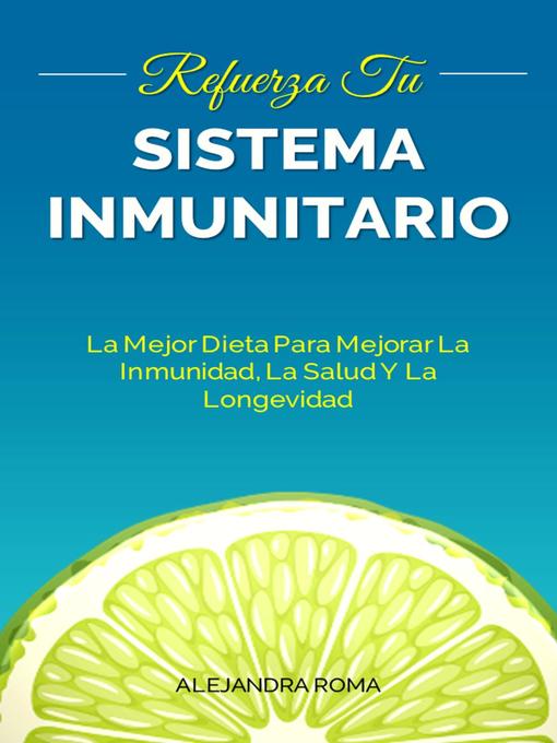 Title details for Refuerza Tu Sistema Inmunitario by Alejandra Roma - Available